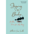 Stepping on the Blender & Other Times Life Gets Messy - Paperback
