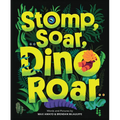 Stomp, Soar, Dino Roar - Hardcover