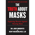 Truth about Masks: Exploring Theories Against Wearing Them - Paperback