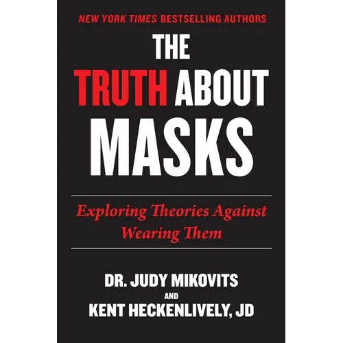 Truth about Masks: Exploring Theories Against Wearing Them - Paperback