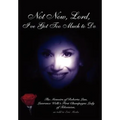 Not Now, Lord, I've Got Too Much to Do - Hardcover