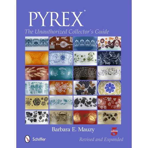 Pyrex(r): The Unauthorized Collector's Guide - Paperback