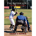 The Batter's Out (Baseball Training Manual): How to Play Defense: For Parents, Coaches, and Kids - Paperback
