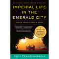 Imperial Life in the Emerald City: Imperial Life in the Emerald City: Inside Iraq's Green Zone (National Book Award Finalist) - Paperback