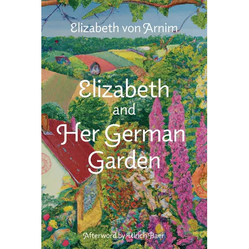 Elizabeth and Her German Garden (Warbler Classics Annotated Edition) - Paperback