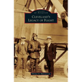 Cleveland's Legacy of Flight - Hardcover
