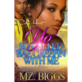 Yo' So Called Bae Creepin With Me: An Urban Romance Story - Paperback