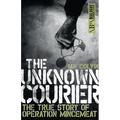 The Unknown Courier: The True Story of Operation Mincemeat - Paperback