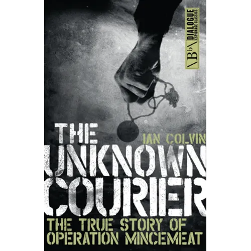 The Unknown Courier: The True Story of Operation Mincemeat - Paperback