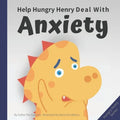 Help Hungry Henry Deal with Anxiety: An Interactive Picture Book about Calming Your Worries - Paperback