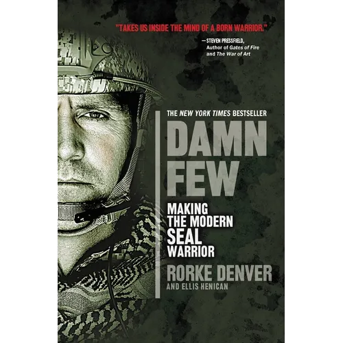 Damn Few: Making the Modern SEAL Warrior - Paperback