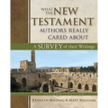 What the New Testament Authors Really Cared about: A Survey of Their Writings - Hardcover