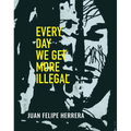 Every Day We Get More Illegal - Paperback