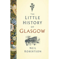 The Little History of Glasgow - Hardcover
