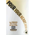 Pour Your Heart Into It: How Starbucks Built a Company One Cup at a Time - Paperback