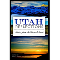 Utah Reflections: Stories from the Wasatch Front - Paperback