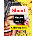 Shout out to my Ex coloring book - Paperback