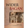 Wider Bagan: Ancient and Living Buddhist Traditions - Paperback