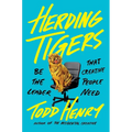 Herding Tigers: Be the Leader That Creative People Need - Hardcover