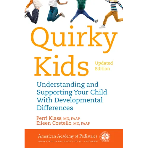Quirky Kids: Understanding and Supporting Your Child with Developmental Differences - Paperback