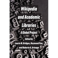 Wikipedia and Academic Libraries: A Global Project - Paperback