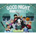 Good Night, Dude Perfect - Hardcover