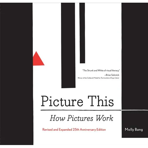 Picture This: How Pictures Workrevised and Expanded 25th Anniversary Edition - Paperback