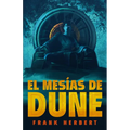El Mesã-As de Dune (Ediciã3n de Lujo) / Dune Messiah: Deluxe Edition - Hardcover