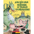 ¡Un Día Una Señora Se Tragó Un Dragón! (There Was an Old Lady Who Swallowed a Dragon!) - Paperback