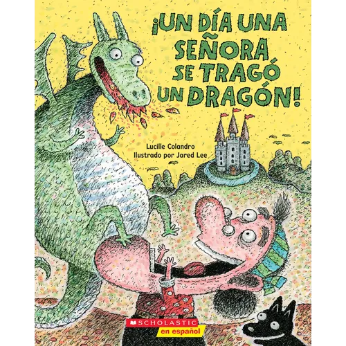 ¡Un Día Una Señora Se Tragó Un Dragón! (There Was an Old Lady Who Swallowed a Dragon!) - Paperback