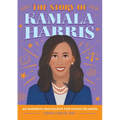The Story of Kamala Harris: An Inspiring Biography for Young Readers - Paperback