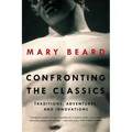 Confronting the Classics: Traditions, Adventures, and Innovations - Paperback