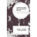 Alternative Media Meets Mainstream Politics: Activist Nation Rising - Paperback