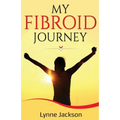 My Fibroid Journey - Paperback