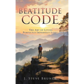 Beatitude Code: The Art of Living Perfectly Imperfect Lives - Hardcover