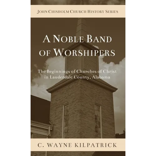 A Noble Band of Worshipers - Hardcover