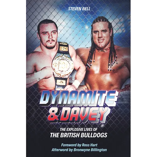 Dynamite and Davey: The Explosive Lives of the British Bulldogs - Hardcover