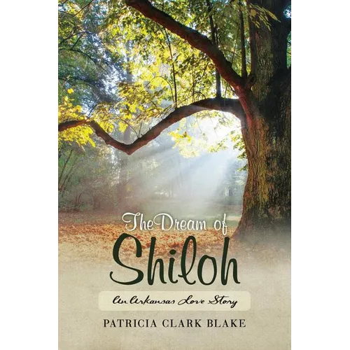 The Dream of Shiloh: An Arkansas Love Story - Paperback