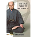 The True Paths to Meditation - Paperback