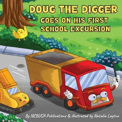 Doug the Digger Goes on His First School Excursion: A Fun Picture Book For 2-5 Year Olds - Paperback