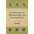 The Principles of Horsemanship and Training Horses - Paperback