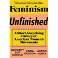 Feminism Unfinished: A Short, Surprising History of American Women's Movements - Paperback