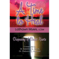 A Time to Heal: Disposing of Closet Hurts - Paperback