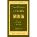 Great Disciples of the Buddha: Their Lives, Their Works. Their Legacy - Paperback