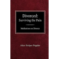Divorced: Surviving the Pain Mediations on Divorce - Paperback
