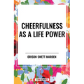 Cheerfulness as a Life Power - Hardcover
