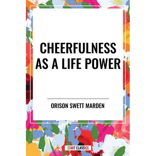 Cheerfulness as a Life Power - Hardcover