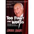 Too Funny for Words: Backstage Tales from Broadway, Television, and the Movies - Paperback