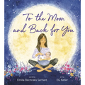 To the Moon and Back for You - Board Book