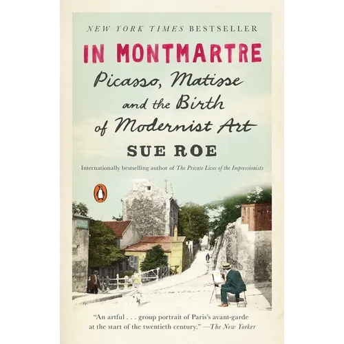 In Montmartre: Picasso, Matisse and the Birth of Modernist Art - Paperback